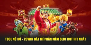Tool nổ hũ 23win