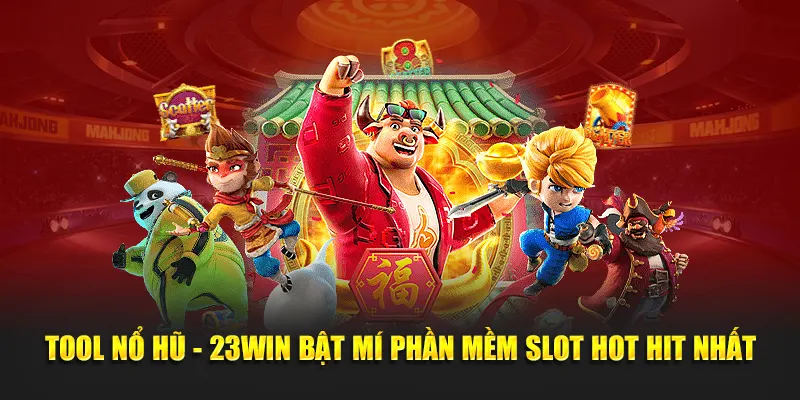 Tool nổ hũ 23win